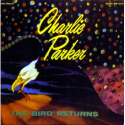 Charlie Parker - The Bird Returns